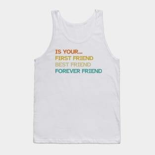 Mother, your first, best and forever freind Tank Top